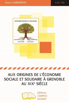 Aux origines de l'economie sociale et solidaire a Grenoble au XIXe siecle (eBook, ePUB) - Simon Lambersens, Lambersens