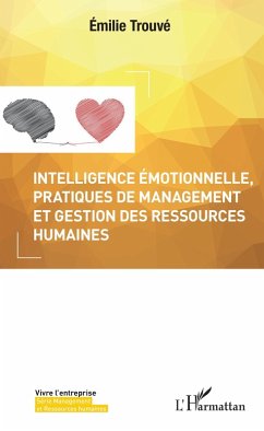 Intelligence emotionnelle, pratiques de management et gestion des ressources humaines (eBook, ePUB) - Emilie Trouve, Trouve