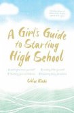 A Girl's Guide to Starting High School (eBook, ePUB)