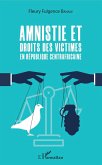 Amnistie et droits des victimes en Republique Centrafricaine (eBook, ePUB)