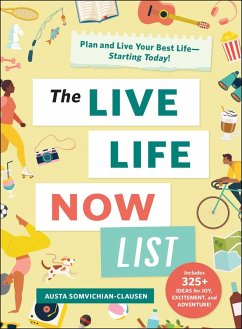 The Live Life Now List (eBook, ePUB) - Somvichian-Clausen, Austa
