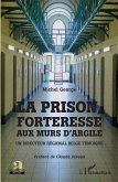 La prison, forteresse aux murs d'argile (eBook, ePUB)