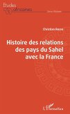 Histoire des relations des pays du Sahel avec la France (eBook, ePUB)