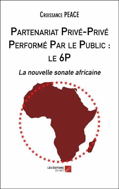 Cover Partenariat Prive-Prive Performe Par le Public : le 6P (eBook, ePUB)