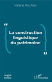 La construction linguistique du patrimoine (eBook, ePUB) La construction linguistique du patrimoine (eBook, ePUB)