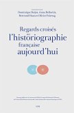Regards croises sur l'historiographie francaise aujourd'hui (eBook, ePUB)