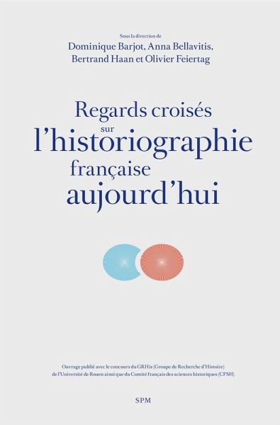 Regards croises sur l'historiographie francaise aujourd'hui (eBook, ePUB)