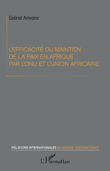 L'efficacite du maintien de la paix en Afrique par l'ONU et l'Union africaine (eBook, ePUB)