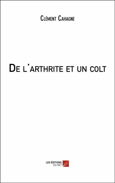 De l'arthrite et un colt (eBook, ePUB)