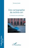 Une cartographie du techno-art (eBook, ePUB)