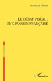 Le debat fiscal : une passion francaise (eBook, ePUB)