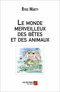 Le monde merveilleux des betes et des animaux (eBook, ePUB) - Ryko Marty, Marty