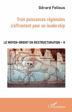 Cover Trois puissances regionales s'affrontent pour un leadership (eBook, ePUB)