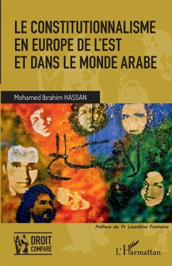Le constitutionnalisme en Europe de l'Est et dans le monde arabe (eBook, ePUB) - Mohamed Ibrahim Hassan, Hassan