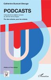 PODCASTS. L'ecoute et la creation sonore au service de la langue (eBook, ePUB) PODCASTS. L'ecoute et la creation sonore au service de la langue (eBook, ePUB)
