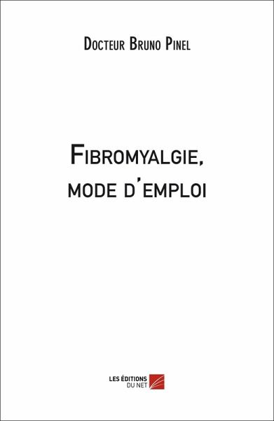 Fibromyalgie, mode d'emploi (eBook, ePUB) Fibromyalgie, mode d'emploi (eBook, ePUB)