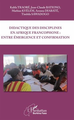 Didactique des disciplines en Afrique francophone : entre emergence et confirmation (eBook, ePUB) - Arouna Diabate, Diabate