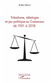 Tribalisme, ideologie et jeu politique au Cameroun de 1951 a 2018 (eBook, ePUB)