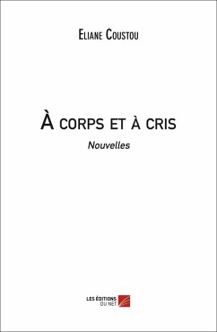 A corps et a cris (eBook, ePUB) - Eliane Coustou, Coustou