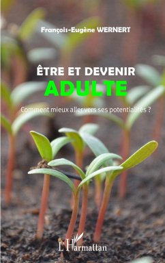 Etre et devenir adulte (eBook, ePUB) - Francois-Eugene Wernert, Wernert