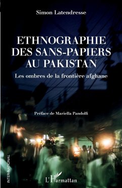 Ethnographie des sans-papiers au Pakistan (eBook, ePUB) - Simon Latendresse, Latendresse