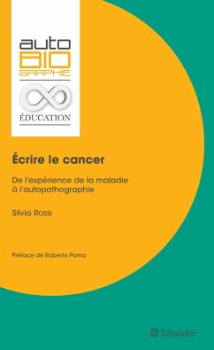 Ecrire le cancer (eBook, ePUB) - Silvia Rossi, Rossi