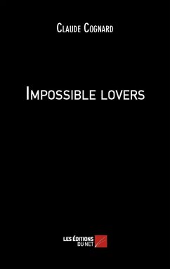 Impossible lovers (eBook, ePUB) - Claude Cognard, Cognard