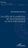 Les defis de la protection de l'environnement en droit international (eBook, ePUB)