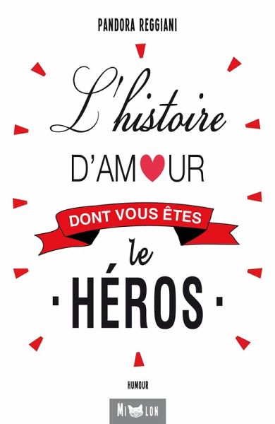 L'histoire d'amour dont vous etes le heros (eBook, ePUB)