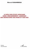 Le role des Etats africains dans l'encadrement juridique des migrations sud-nord et sud-sud (eBook, ePUB)