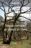 Voyages poetiques au travers du temps (eBook, ePUB) Voyages poetiques au travers du temps (eBook, ePUB)