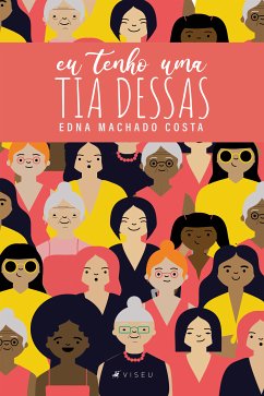 Eu tenho uma tia dessas (eBook, ePUB) - Costa, Edna Machado