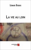 La vie au loin (eBook, ePUB)