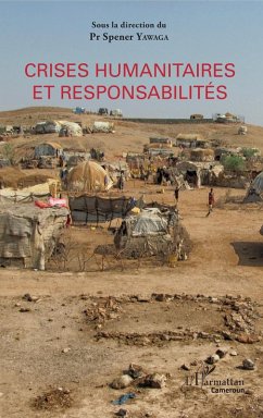 Crises humanitaires et responsabilites (eBook, ePUB) - Spener Yawaga, Yawaga
