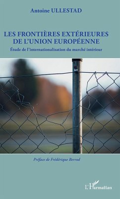 Les frontieres exterieures de l'Union europeenne (eBook, ePUB) - Antoine Ullestad, Ullestad