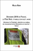 Decembre 2018 en France, le pere Noel s'habille en gilet jaune (eBook, ePUB) Decembre 2018 en France, le pere Noel s'habille en gilet jaune (eBook, ePUB)