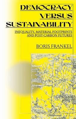 Democracy Versus Sustainability (eBook, ePUB) Democracy Versus Sustainability (eBook, ePUB)