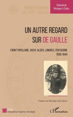 Un autre regard sur de Gaulle (eBook, ePUB) - Robert (General) Odic, Odic