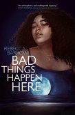 Bad Things Happen Here (eBook, ePUB)