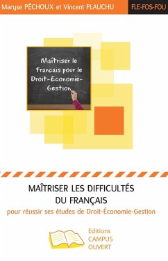 Maitriser les difficultes du francais pour reussir ses etudes de Droit-Economie-Gestion (eBook, ePUB) - Maryse Pechoux, Pechoux