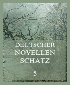 Deutscher Novellenschatz 5 (eBook, ePUB) - Grillparzer, Franz; Immermann, Karl; Kopisch, August; Lohmann, Friederike