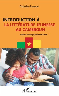 Introduction a la litterature jeunesse au Cameroun (eBook, ePUB) - Christian Elongue, Elongue
