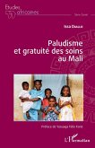 Paludisme et gratuite des soins au Mali (eBook, ePUB) Paludisme et gratuite des soins au Mali (eBook, ePUB)