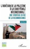 L'adhesion de la Palestine a la Cour penale internationale : (eBook, ePUB)