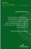 Changement climatique : vulnerabilite, dynamisme et representation sociale des populations des regions du Nord et de l'extreme-Nord du Cameroun (eBook, ePUB)