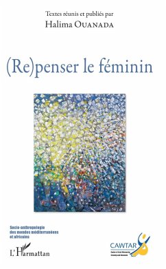 (Re)penser le feminin (eBook, ePUB) - Halima Ouanada, Ouanada