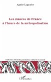 Les musees de France a l'heure de la metropolisation (eBook, ePUB)