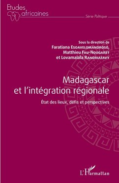 Madagascar et l'integration regionale (eBook, ePUB) - Matthieu FAU-NOUGARET, Fau-Nougaret