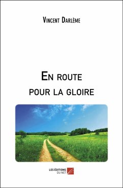 En route pour la gloire (eBook, ePUB) - Vincent Darleme, Darleme