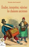 Etudier, interpreter, valoriser les chansons anciennes (eBook, ePUB) Etudier, interpreter, valoriser les chansons anciennes (eBook, ePUB)
